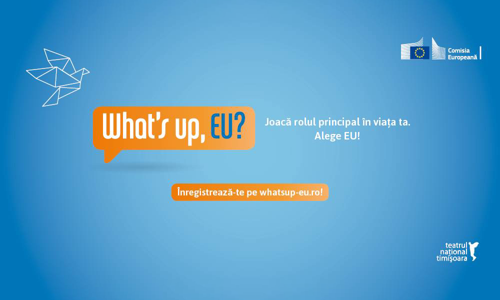 Conferința interactivă „What’s up, EU?” va avea loc la Timişoara