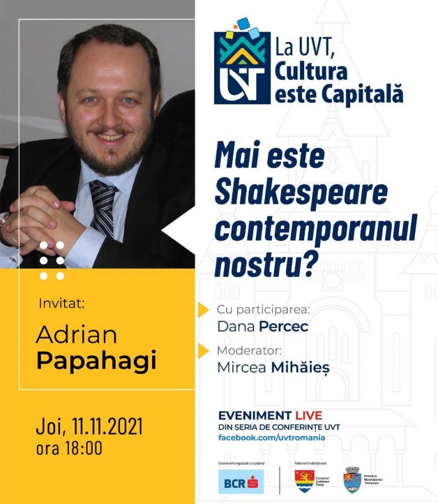 Adrian Papahagi la UVT: „Mai este Shakespeare contemporanul nostru?”