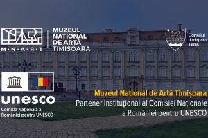 Muzeul de Artă a câștigat titlul de Partener Instituțional al Comisiei Naţionale a României pentru UNESCO