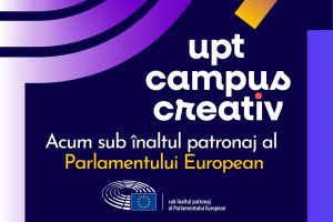 Două evenimente din cadrul „Universitatea Politehnica Timișoara – Campus Creativ” se desfășoară sub înaltul patronaj al Parlamentului European