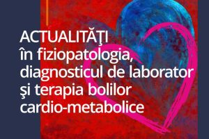 Curs postuniversitar „Actualități în fiziopatologia, diagnosticul de laborator și terapia bolilor cardio – metabolice”