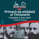 Primarii de altădată ai Timișoarei, în centrul unui nou eveniment Timișoara Free Tours
