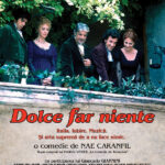 „Dolce far niente”, filmul lui Nae Caranfil, ajunge pentru prima dată în cinematografele din România...